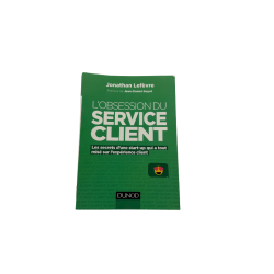 L’Obsession du Service Client – Les clés d’une expérience client inoubliable