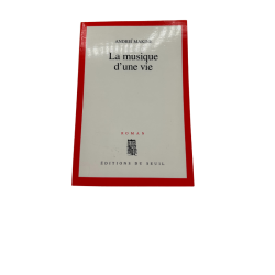 La musique d’une vie – Andreï Makine – Éditions du Seuil