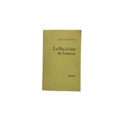 Le Pas si lent de l’amour – Hector Bianciotti – Éditions Grasset
