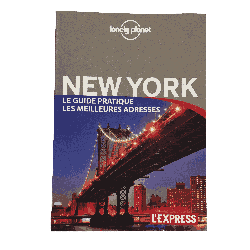 Lonely Planet – New York : Le guide pratique et les meilleures adresses – Édition L’Express