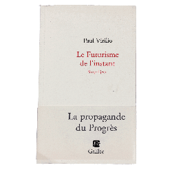 Le Futurisme de l’instant – Stop-Eject – Paul Virilio – Éditions Galilée