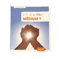 Et si vous étiez médium ? – Découvrez vos pouvoirs psychiques – Paul Roland – Hachette Pratique