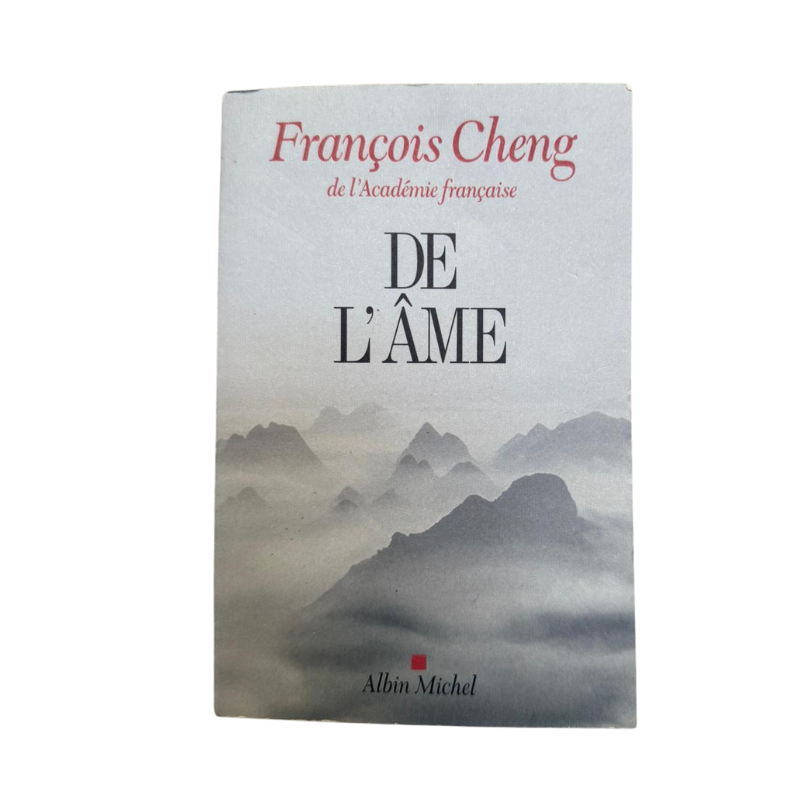 Livre “De l’Âme” – François Cheng – Albin Michel – Occasion