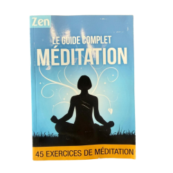 Le guide complet Méditation – 45 exercices de méditation