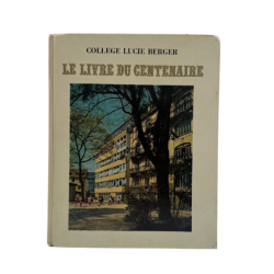 Le Livre du Centenaire – Collège Lucie Berger