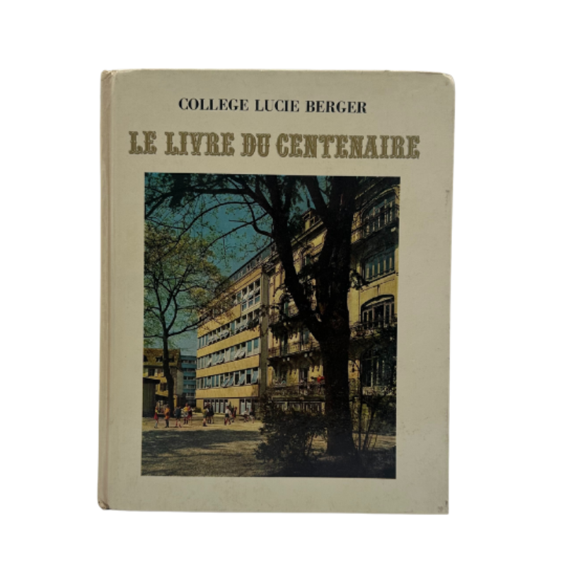 Le Livre du Centenaire – Collège Lucie Berger