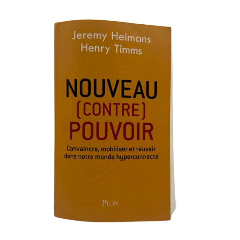Nouveau (Contre) Pouvoir – Jeremy Heimans & Henry Timms