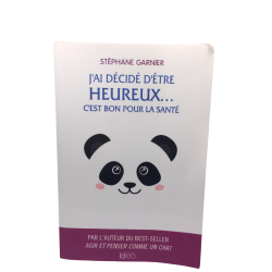 Livre “J’ai décidé d’être heureux… c’est bon pour la santé” – Stéphane Garnier