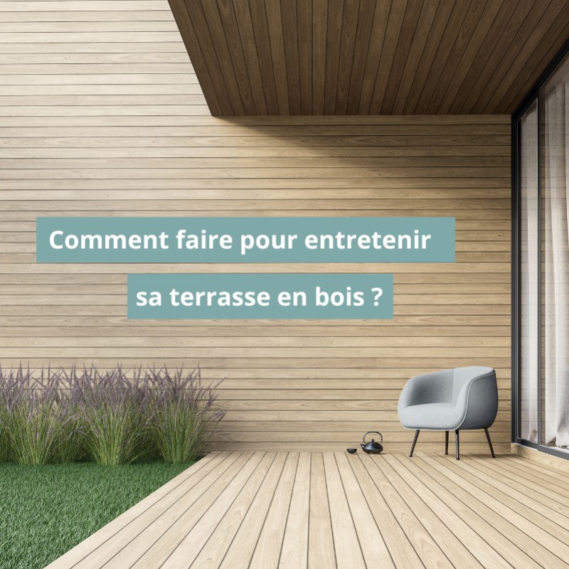 Comment faire pour entretenir sa terrasse en bois ?