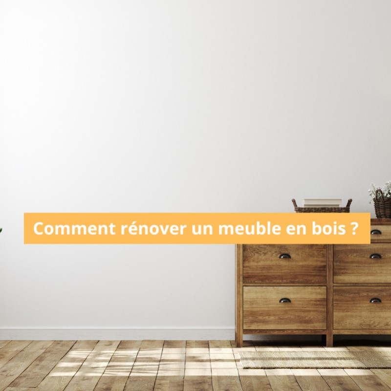 Comment rénover un meuble en bois ? Découvrez les conseils d’experts de Laco