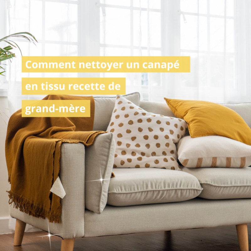 Comment nettoyer un canapé en tissu recette de grand mère