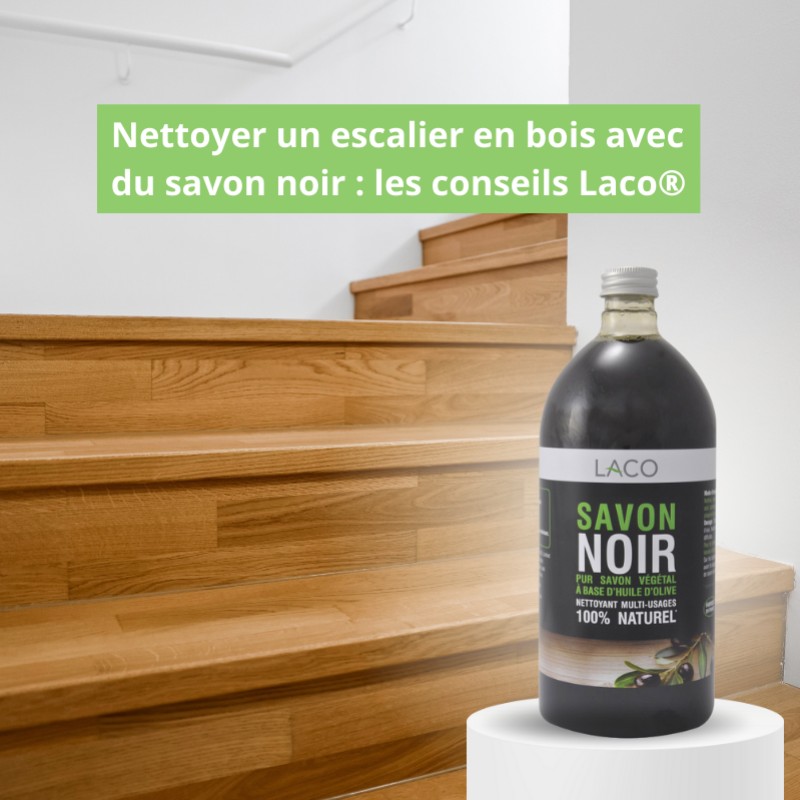 Nettoyer un escalier en bois avec du savon noir : les conseils Laco
