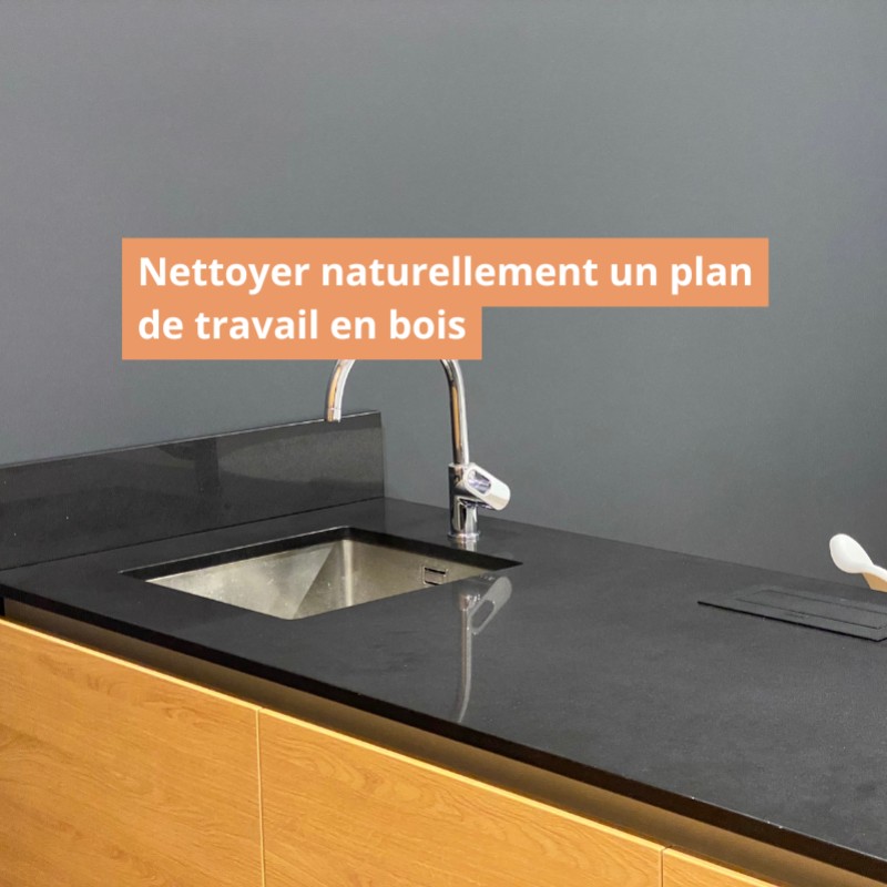 Nettoyer naturellement un plan de travail en bois