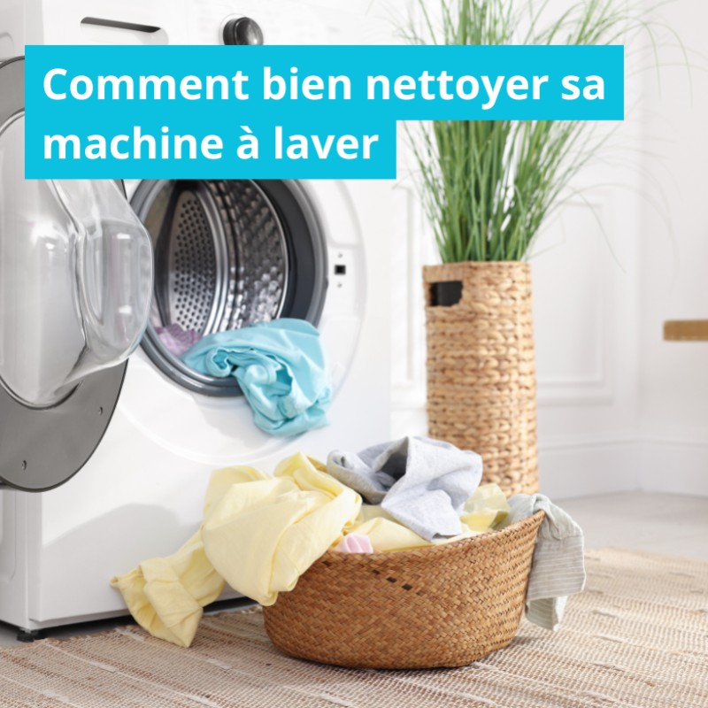 Comment bien nettoyer sa machine à laver