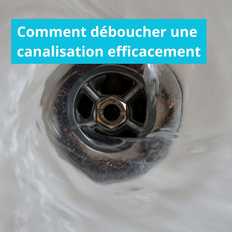 Comment déboucher une canalisation efficacement