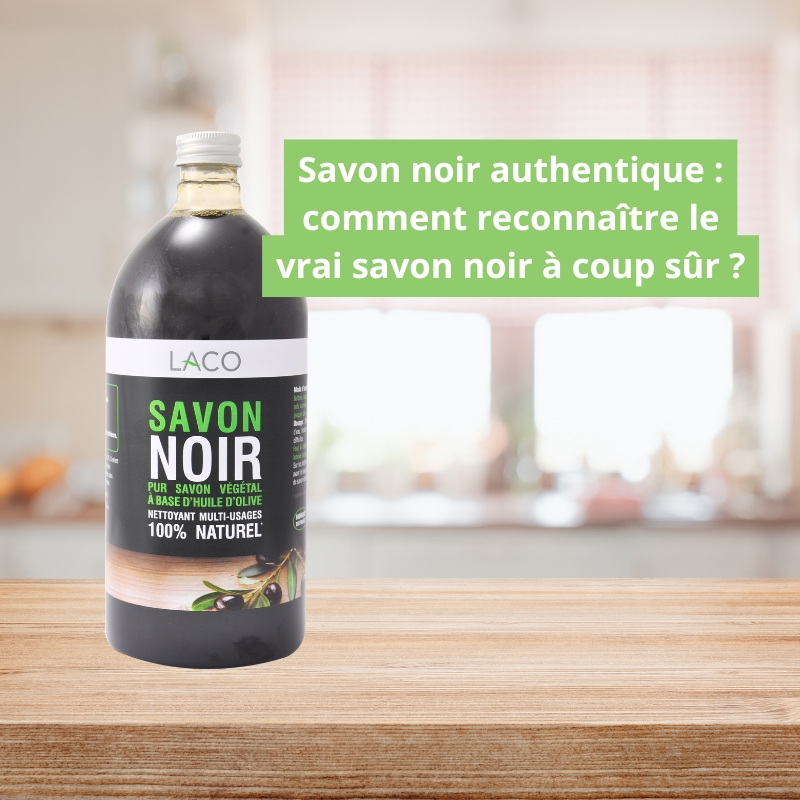 Savon noir authentique : comment reconnaître le vrai savon noir à coup sûr