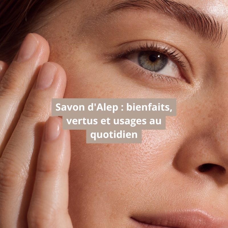 Savon d'alep bienfaits