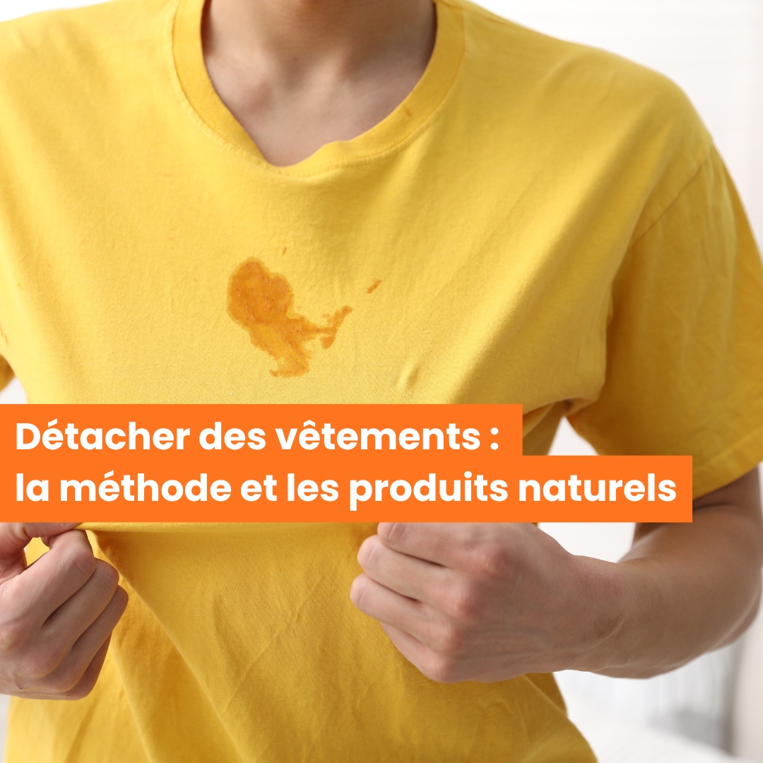 Détacher des vêtements : la méthode et les produits naturels