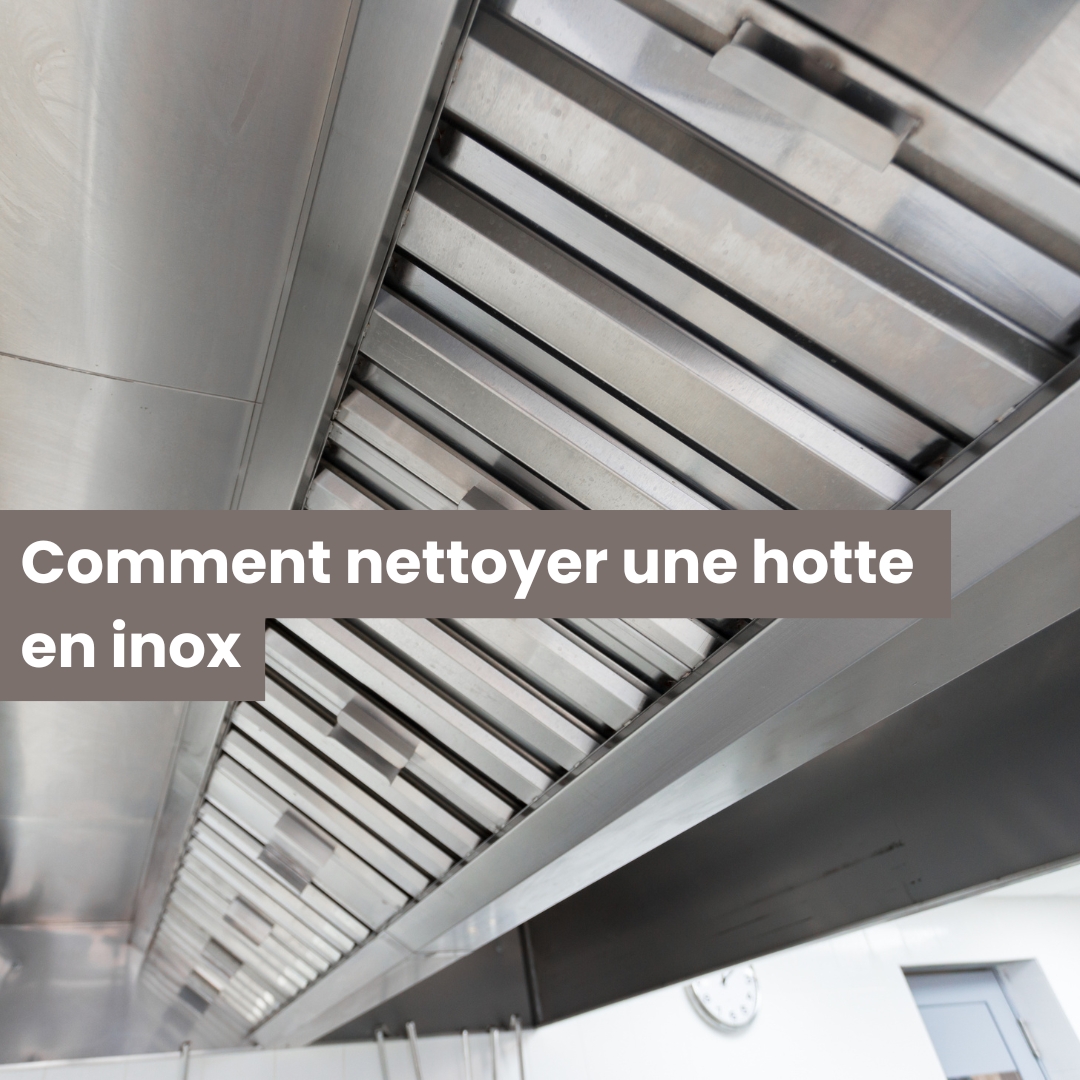 Comment nettoyer une hotte en inox sans laisser de traces ?
