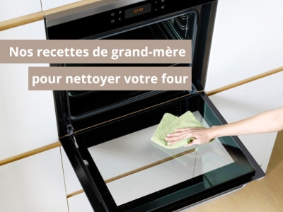 Nos meilleures recettes de grand-mère pour nettoyer son four en profondeur
