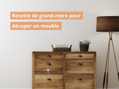 Recette de grand-mère pour décaper un meuble