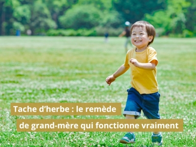 Tache d'herbe remède de grand mère