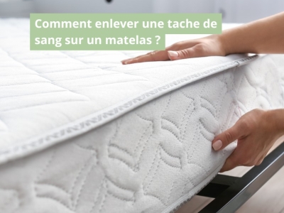 Comment enlever une tache de sang sur un matelas ? Tous nos conseils