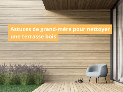 Astuces de grand-mère pour nettoyer une terrasse bois