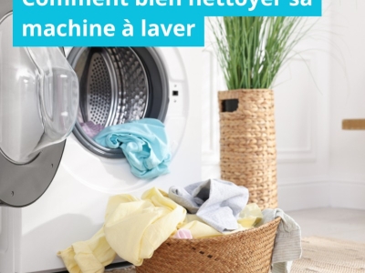 Comment bien nettoyer sa machine à laver