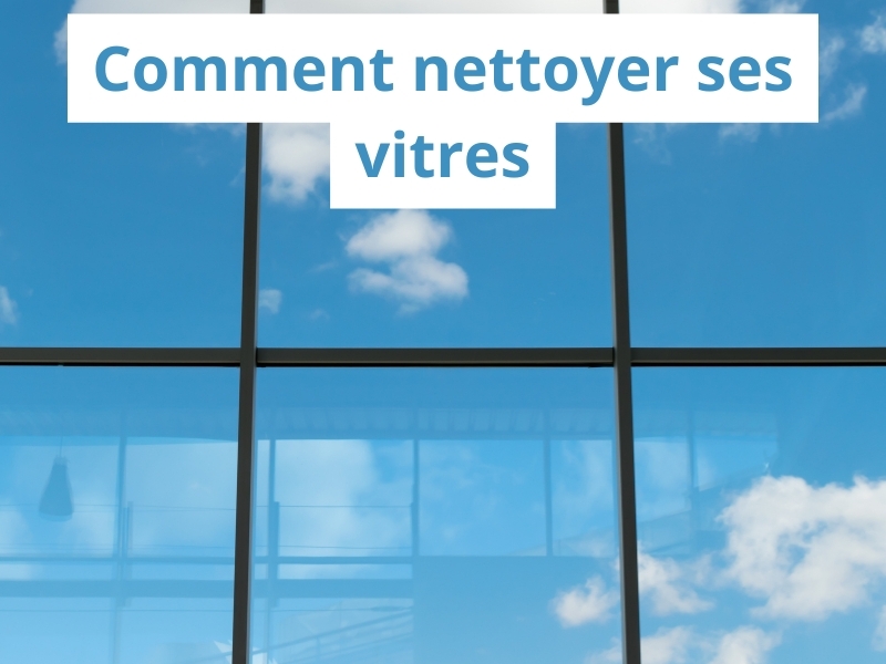 Nettoyer ses vitres : 5 astuces naturelles pour des vitres sans traces