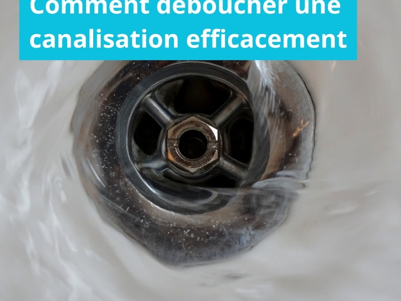 Comment déboucher une canalisation efficacement