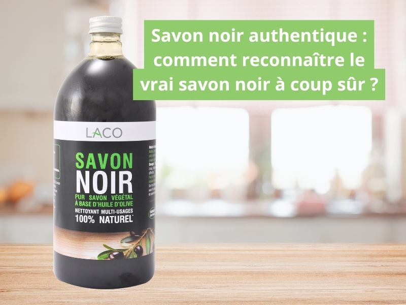 Savon noir authentique : comment reconnaître le vrai savon noir à coup sûr