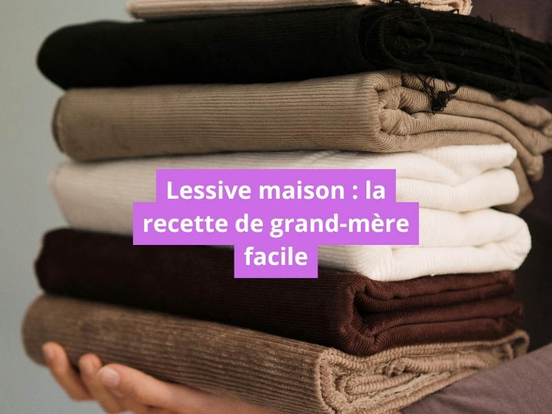 Lessive maison recette de grand-mère