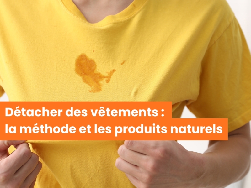 Détacher des vêtements : la méthode et les produits naturels